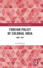 Image for Foreign policy of colonial India, 1900-1947