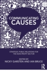 Image for Communicating causes  : strategic public relations for the non-profit sector
