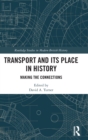 Image for Transport and its place in history  : making the connections