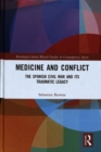 Image for Medicine and conflict  : the Spanish Civil War and its traumatic legacy