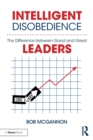 Image for Intelligent disobedience  : the difference between good and great leaders