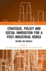 Image for Strategic, Policy and Social Innovation for a Post-Industrial Korea