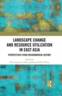 Image for Landscape Change and Resource Utilization in East Asia