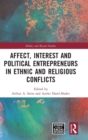 Image for Affect, Interest and Political Entrepreneurs in Ethnic and Religious Conflicts