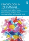 Image for Psychology in the schools  : addressing the learning, behavior, and mental health needs of students
