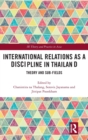Image for International relations as a discipline in Thailand  : theory and sub-fields