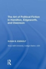 Image for The Art of Political Fiction in Hamilton, Edgeworth, and Owenson