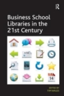 Image for Business School Libraries in the 21st Century