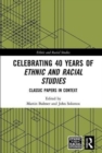 Image for Celebrating 40 Years of Ethnic and Racial Studies
