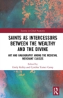 Image for Saints as Intercessors between the Wealthy and the Divine