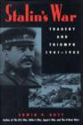 Image for Stalin&#39;s War : Tragedy and Triumph, 1941-1945