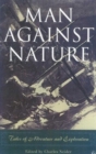 Image for Man Against Nature : Firsthand Accounts of Adventure and Exploration