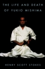 Image for The Life and Death of Yukio Mishima