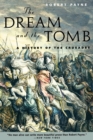 Image for The Dream and the Tomb : A History of the Crusades