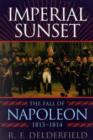 Image for Imperial Sunset : The Fall of Napoleon, 1813-1814