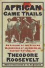 Image for African Game Trails : An Account of the African Wanderings of an American Hunter-Natrualist