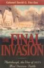 Image for The Final Invasion : Plattsburgh, the War of 1812&#39;s Most Decisive Battle