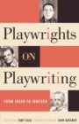 Image for Playwrights on Playwriting : From Ibsen to Ionesco