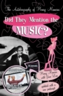 Image for Did They Mention the Music? : The Autobiography of Henry Mancini