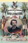 Image for The Life and African Explorations of David Livingstone