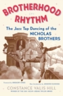 Image for Brotherhood In Rhythm : The Jazz Tap Dancing of the Nicholas Brothers