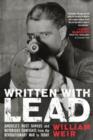 Image for Written with Lead : America&#39;s Most Famous and Notorious Gunfights from the Revolutionary War to Today