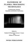 Image for Handbook of Plasma Processing Technology : Fundamental, Etching, Deposition and Surface Interactions