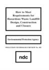 Image for How to Meet Requirements for Hazardous Waste Landfill Design, Construction and Closure