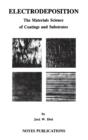 Image for Electrodeposition : The Materials Science of Coatings and Substrates