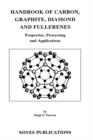 Image for Handbook of Carbon, Graphite, Diamonds and Fullerenes : Processing, Properties and Applications