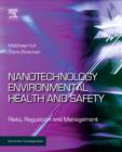 Image for Nanotechnology, environmental health and safety  : risks, regulation and management