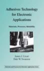 Image for Adhesives technology for electronic applications: materials, processes, reliability