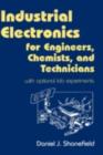 Image for Industrial Electronics for Engineers, Chemists, and Technicians: With Optional Lab Experiments