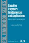 Image for Reactive Polymers Fundamentals and Applications: A Concise Guide to Industrial Polymers