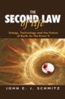 Image for The Second Law of Life: Energy, Technology, and the Future of Earth as We Know It