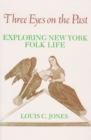 Image for Three Eyes on the Past : Exploring New York Folk Life