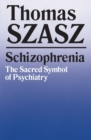 Image for Schizophrenia : The Sacred Symbol of Psychiatry