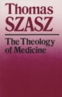 Image for The Theology of Medicine