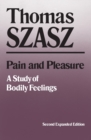 Image for Pain and pleasure  : a study of bodily feelings