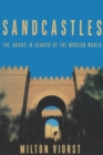 Image for Sandcastles : The Arabs in Search of the Modern World