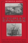 Image for Utopian Episodes : Daily Life in Experimental Colonies Dedicated to Changing the World