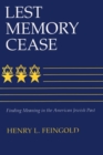 Image for Lest Memory Cease : Finding Meaning in the American Jewish Past