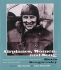 Image for Airplanes, Women, and Song: Memoirs of a Fighter Ace, Test Pilot, and Adventurer