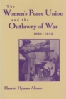 Image for The Women’s Peace Union and the Outlawry of War, 1921-1942