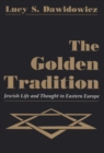 Image for Golden Tradition : Jewish Life and Thought in Eastern Europe