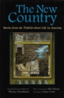 Image for The New Country : Stories from the Yiddish about Life in America