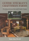 Image for Gustav Stickley&#39;s Craftsman Farms : The Quest for an Arts and Crafts Utopia