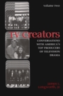 Image for TV creators  : conversations with America&#39;s top producers of television dramaVol. 2