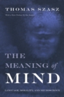 Image for The Meaning of Mind : Language, Morality, and Neuroscience