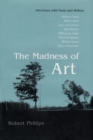 Image for The madness of art  : interviews with poets and writers